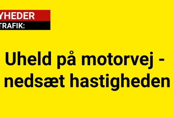 Uheld på motorvej - nedsæt hastigheden