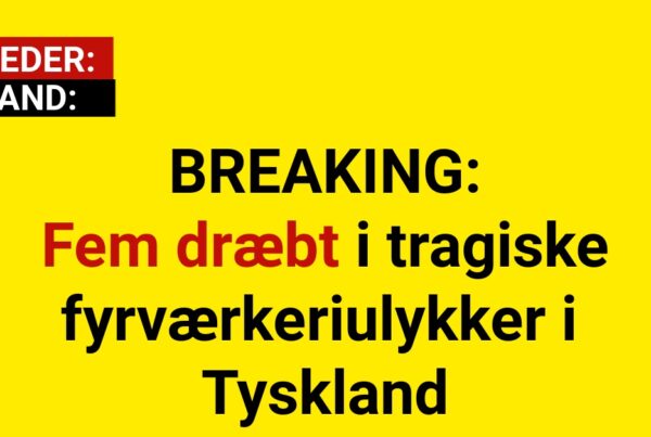 BREAKING: Fem dræbt i tragiske fyrværkeriulykker i Tyskland