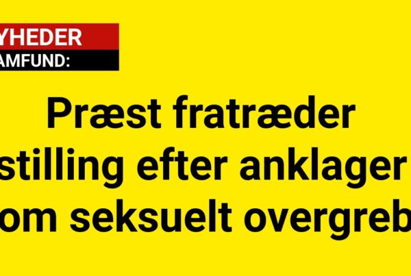 Præst fratræder stilling efter anklager om seksuelt overgreb