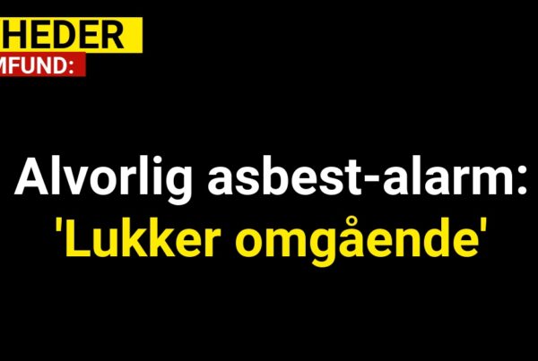 Alvorlig asbest-alarm: 'Lukker omgående'