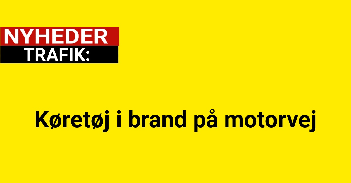 Køretøj i brand på motorvej