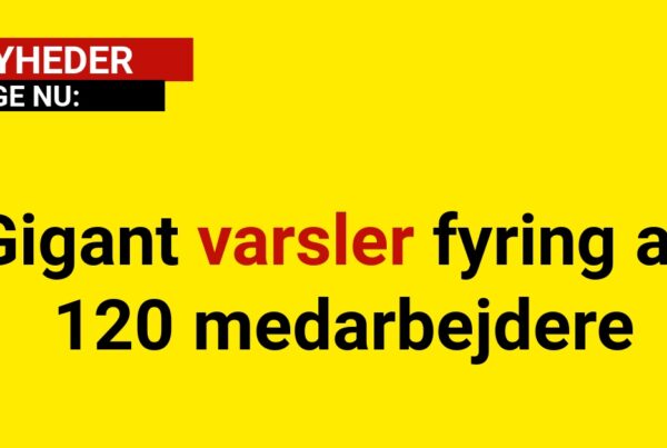 Gigant varsler fyring af 120 medarbejdere