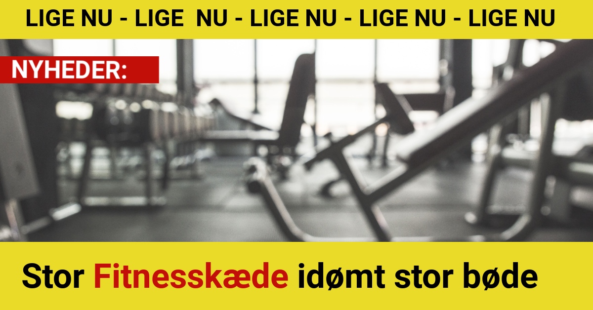 Stor Fitnesskæde idømt stor bøde