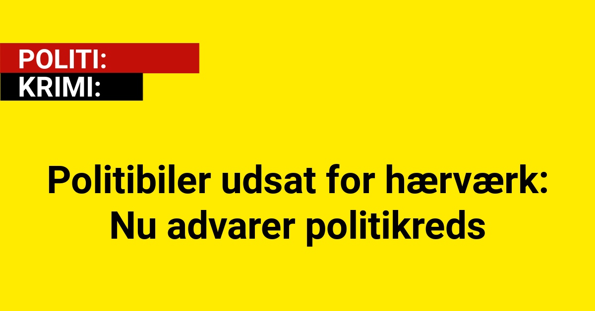 Politibiler udsat for hærværk: Nu advarer politikreds