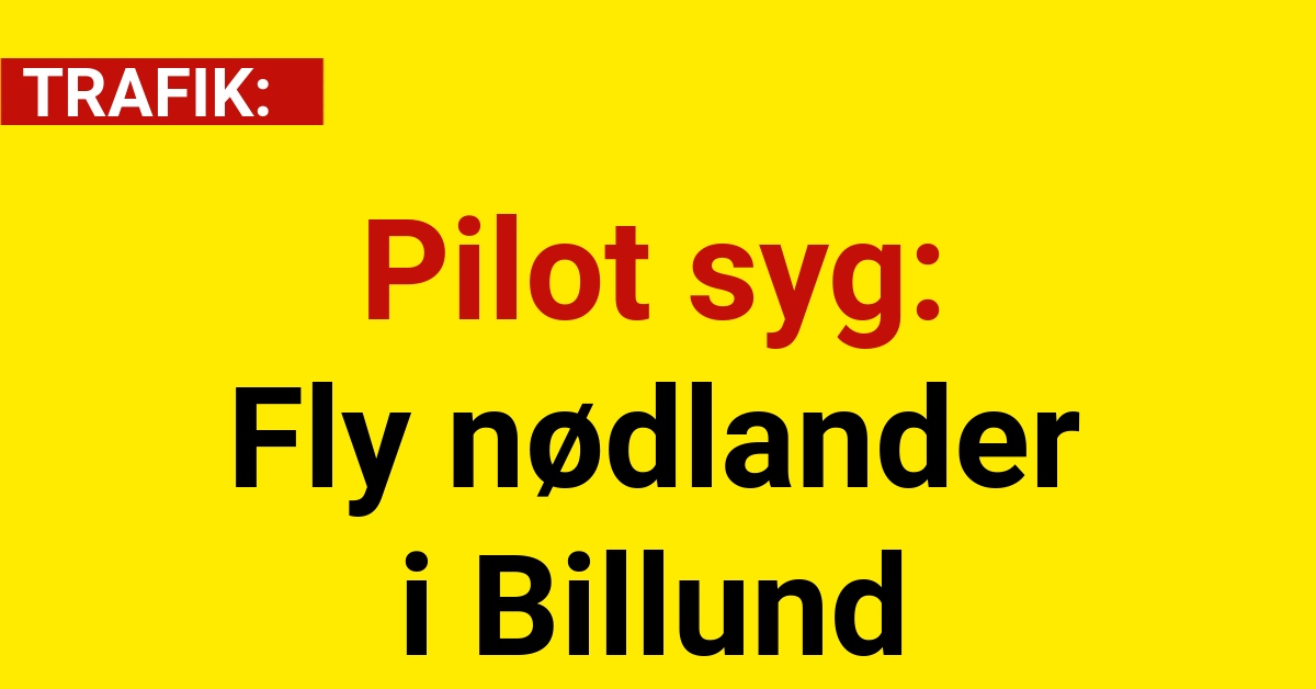 Pilot syg: Fly nødlander i Billund