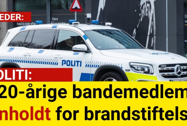 20-årige bandemedlem anholdt for brandstiftelse