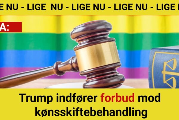 BREAKING: Trump indfører forbud mod kønsskiftebehandling