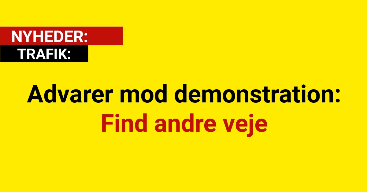 Advarer mod demonstration: Find andre veje