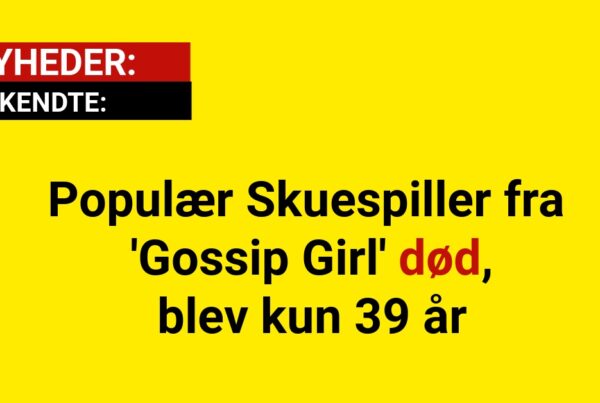 Populær Skuespiller fra 'Gossip Girl' død, blev kun 39 år