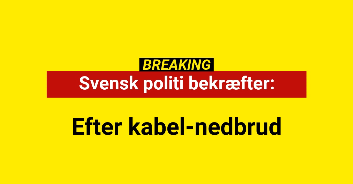 BREAKING: Svensk politi bekræfter