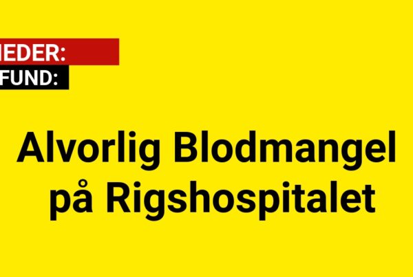 Alvorlig Blodmangel på Rigshospitalet