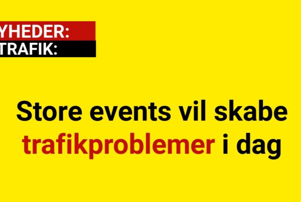 Store events vil skabe trafikproblemer i dag