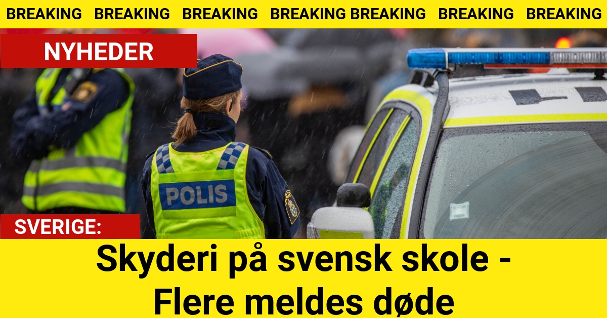 BREAKING: Skyderi på svensk skole - Flere meldes døde