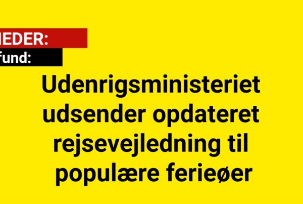 Udenrigsministeriet udsender opdateret rejsevejledning til populære ferieøer