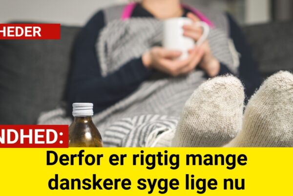 Derfor er rigtig mange danskere syge lige nu