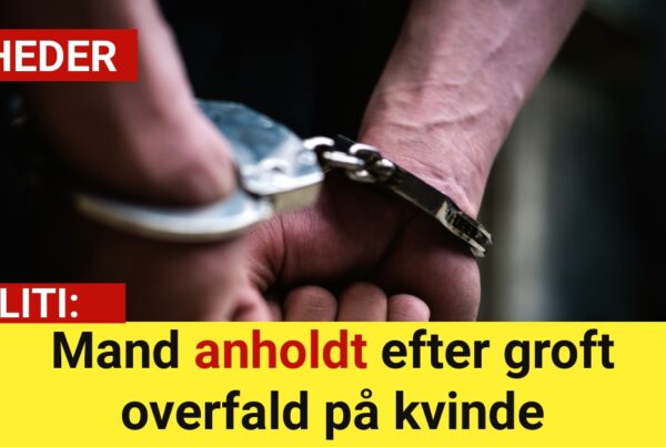 Mand anholdt efter groft overfald på kvinde