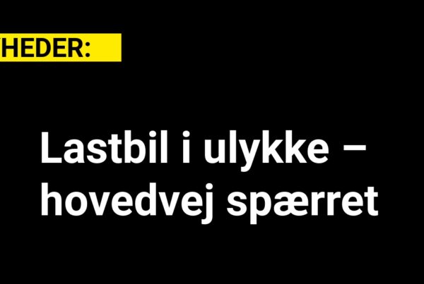 Lastbil i ulykke – hovedvej spærret