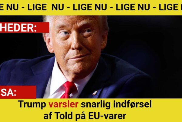 Trump varsler snarlig indførsel af Told på EU-varer