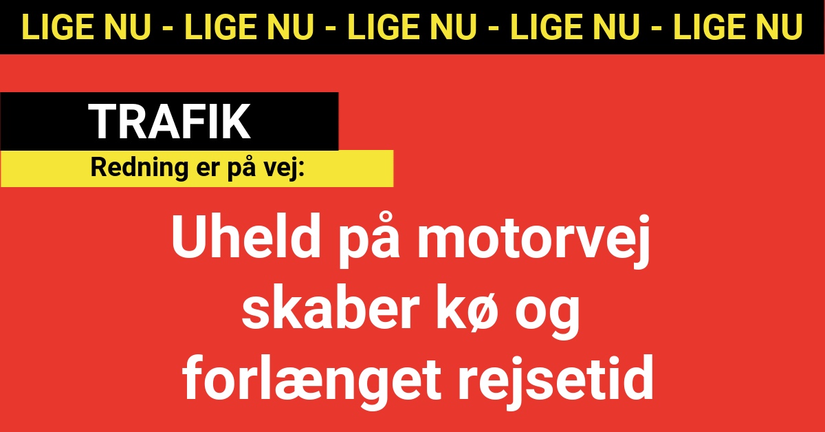 Uheld på motorvej skaber kø og forlænget rejsetid