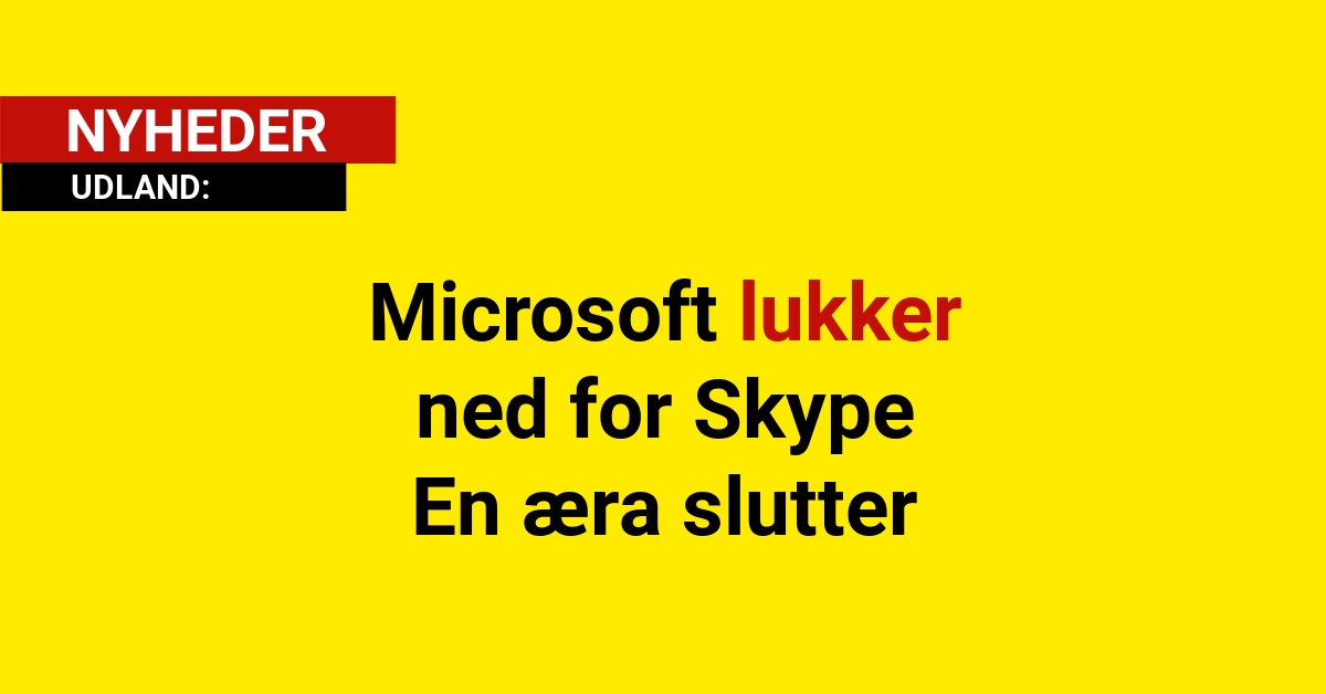 Microsoft lukker ned for Skype – En æra slutter