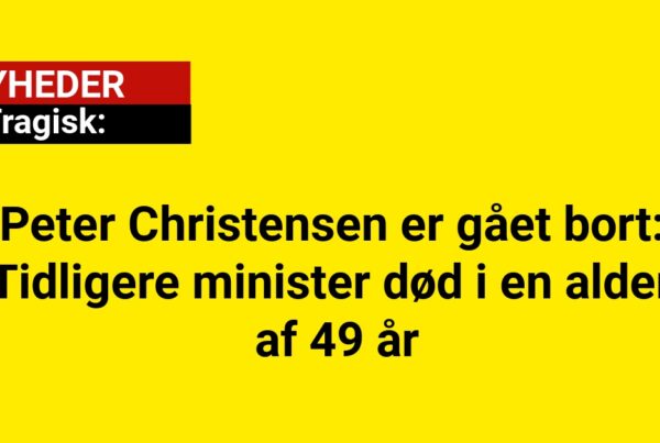 Peter Christensen er gået bort: Tidligere minister død i en alder af 49 år