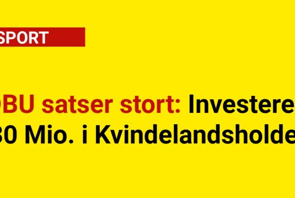 DBU satser stort: Investerer 30 Mio. i Kvindelandsholdet