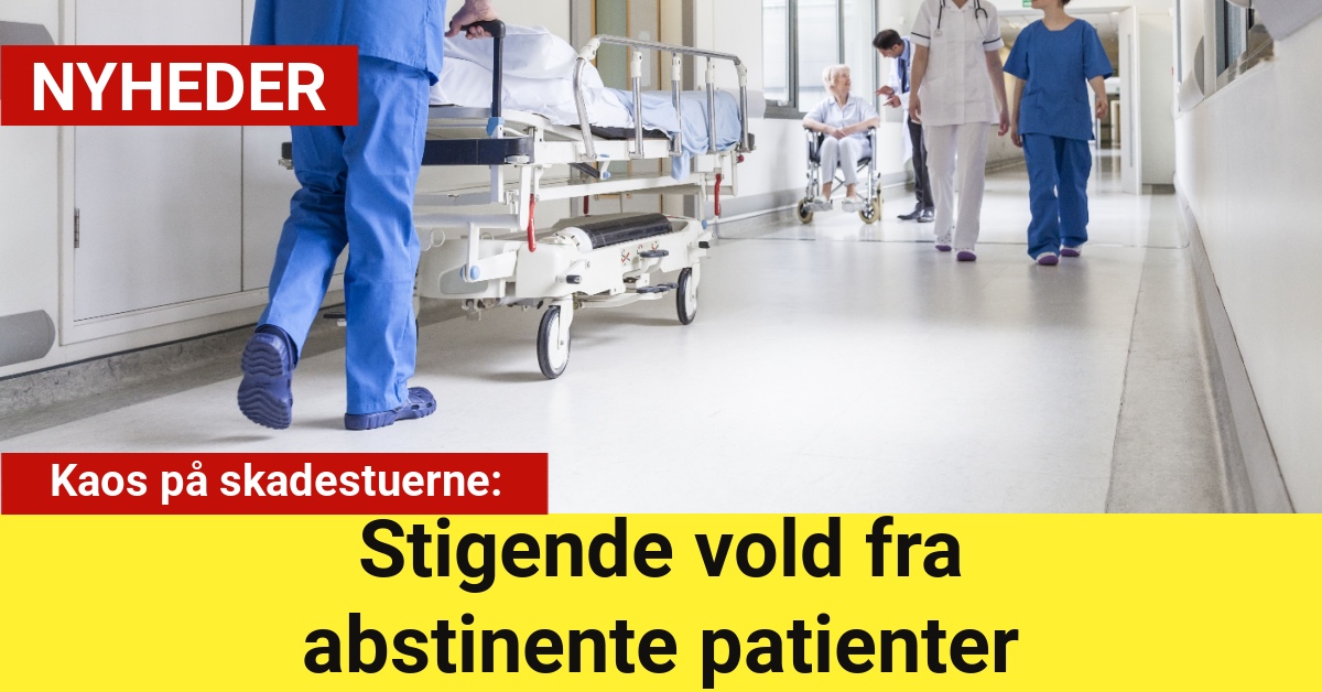 Kaos på skadestuerne: Stigende vold fra abstinente patienter