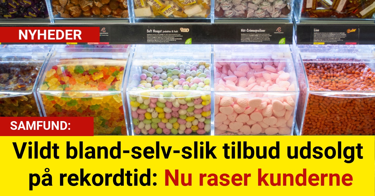 Vildt bland-selv-slik tilbud udsolgt på rekordtid: Nu raser kunderne