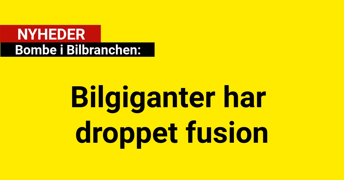 Bombe i Bilbranchen: Bilgiganter har droppet fusion