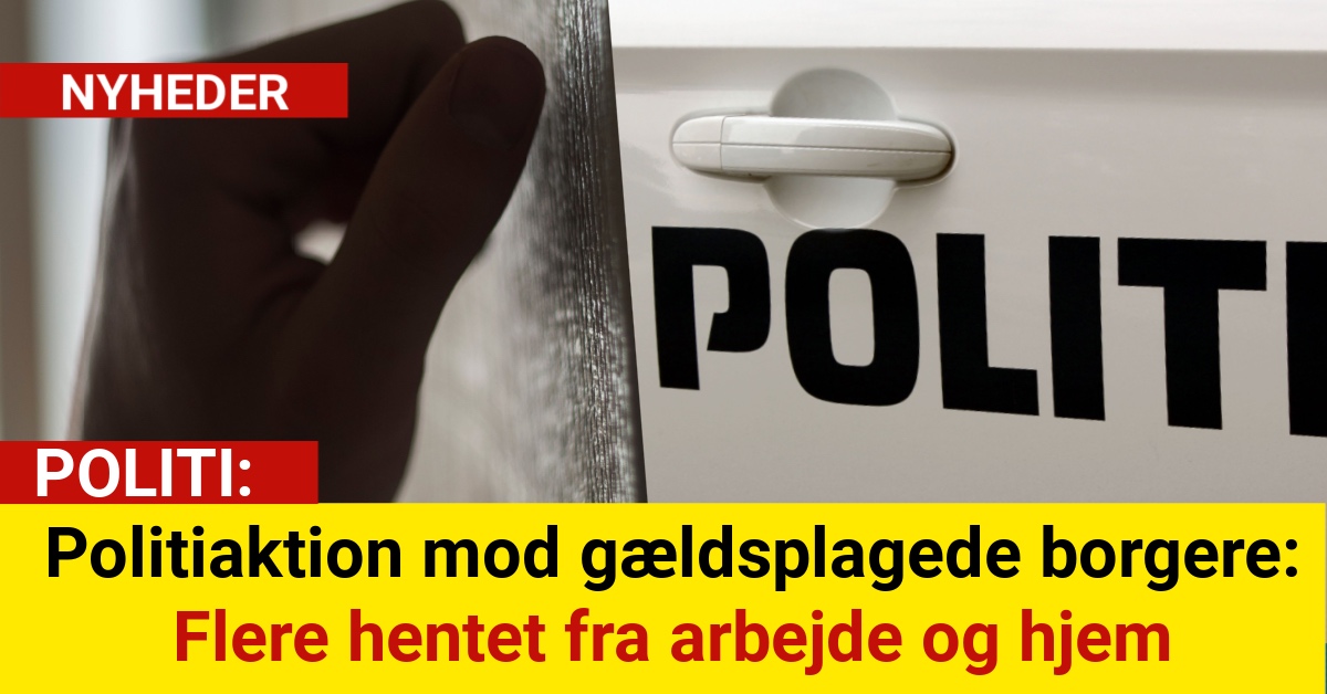 Politiaktion mod gældsplagede borgere: Flere hentet fra arbejde og hjem