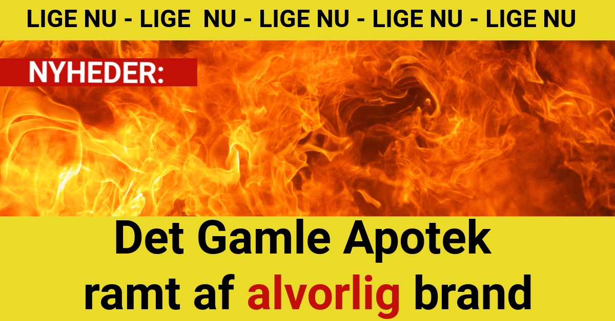 Det Gamle Apotek ramt af alvorlig brand