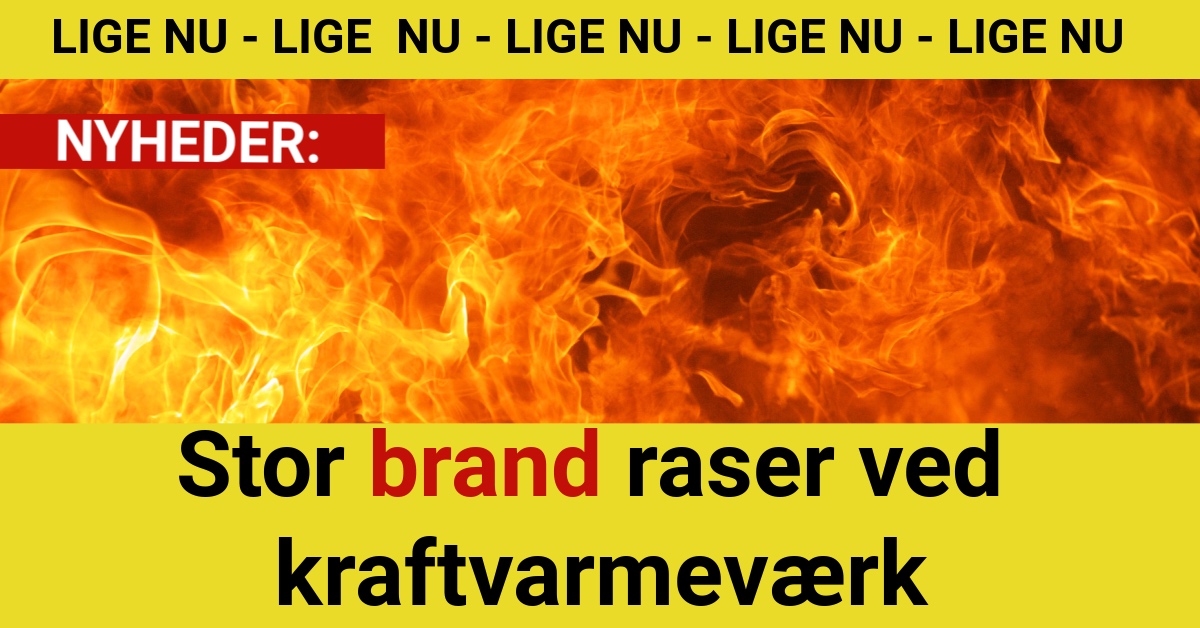 Stor brand raser ved kraftvarmeværk