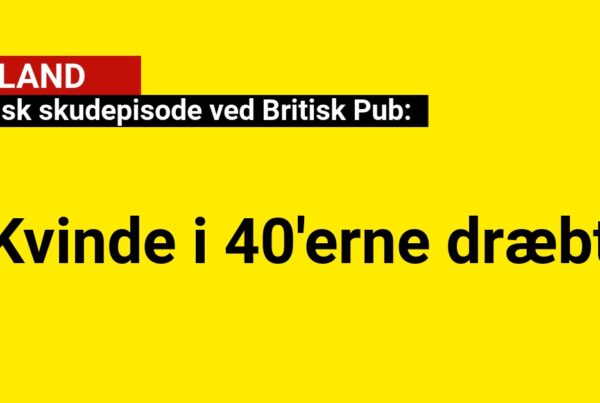 Tragisk skudepisode ved Britisk Pub: Kvinde i 40'erne dræbt