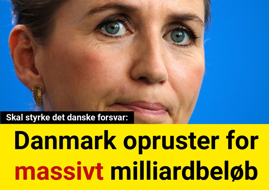 Danmark opruster for massivt milliardbeløb