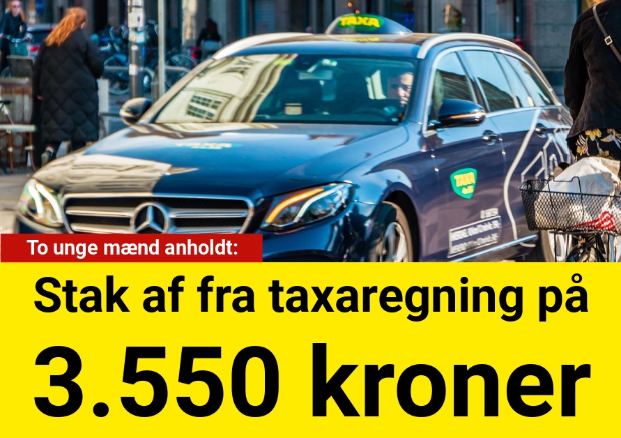 To unge mænd stak af fra taxaregning på 3.550 kroner