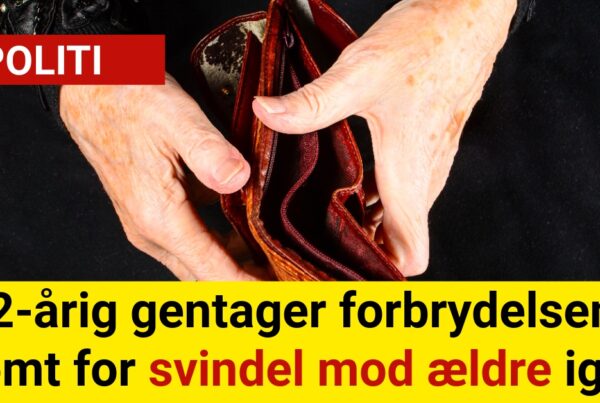 22-årig gentager forbrydelsen: Dømt for svindel mod ældre igen