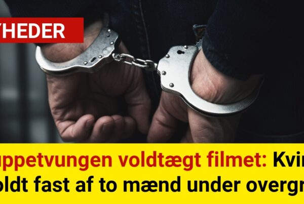 Gruppetvungen voldtægt filmet: Kvinde holdt fast af to mænd under overgreb