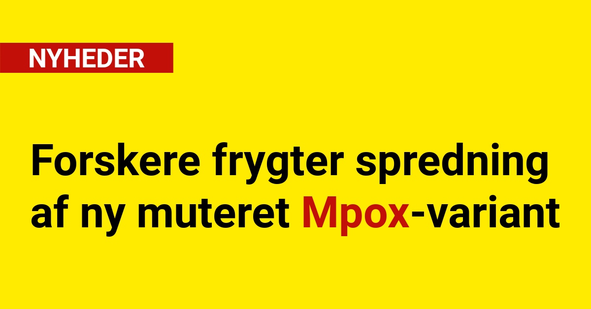 Forskere frygter spredning af ny muteret Mpox-variant