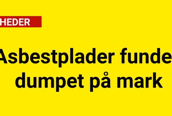 Asbestplader fundet dumpet på mark