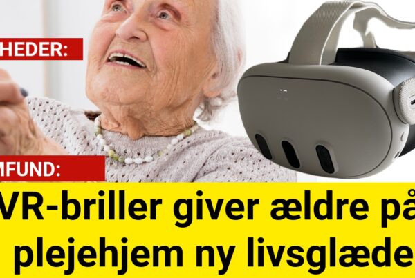 VR-briller giver ældre på plejehjem ny livsglæde