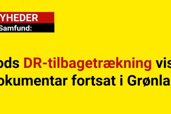 Trods DR-tilbagetrækning vises dokumentar fortsat i Grønland