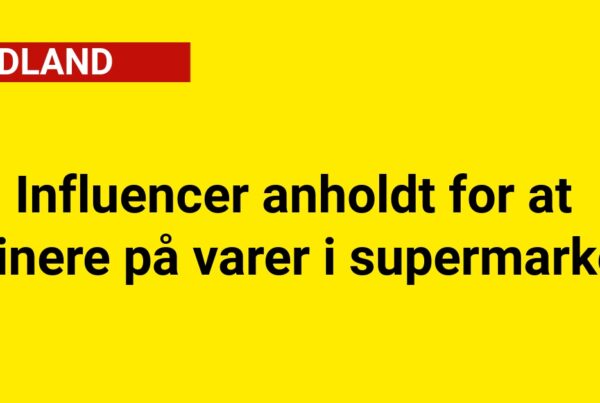 Influencer anholdt for at urinere på varer i supermarked