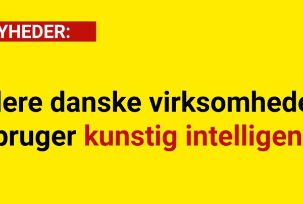 Flere danske virksomheder bruger kunstig intelligens