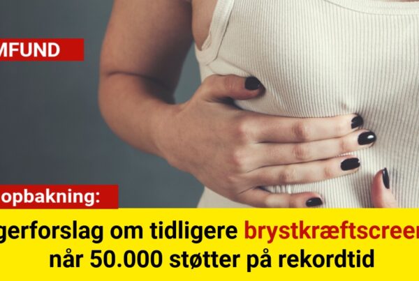 Borgerforslag om tidligere brystkræftscreening når 50.000 støtter på rekordtid