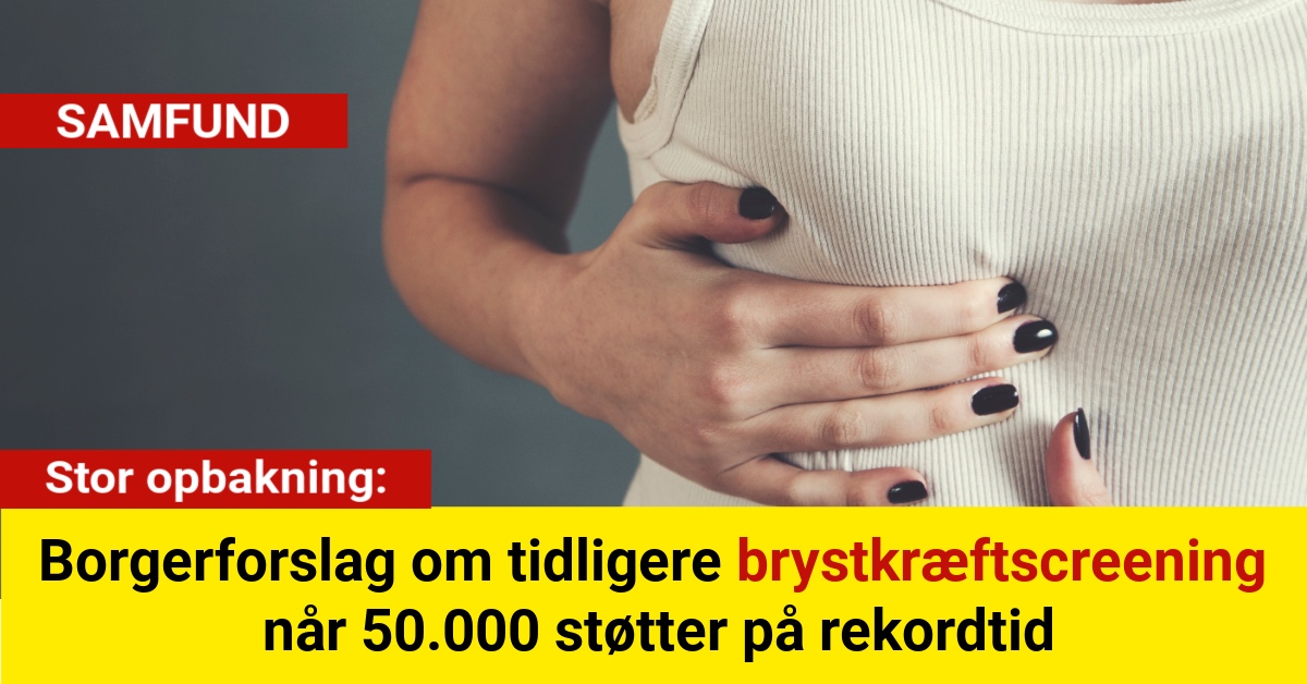 Borgerforslag om tidligere brystkræftscreening når 50.000 støtter på rekordtid