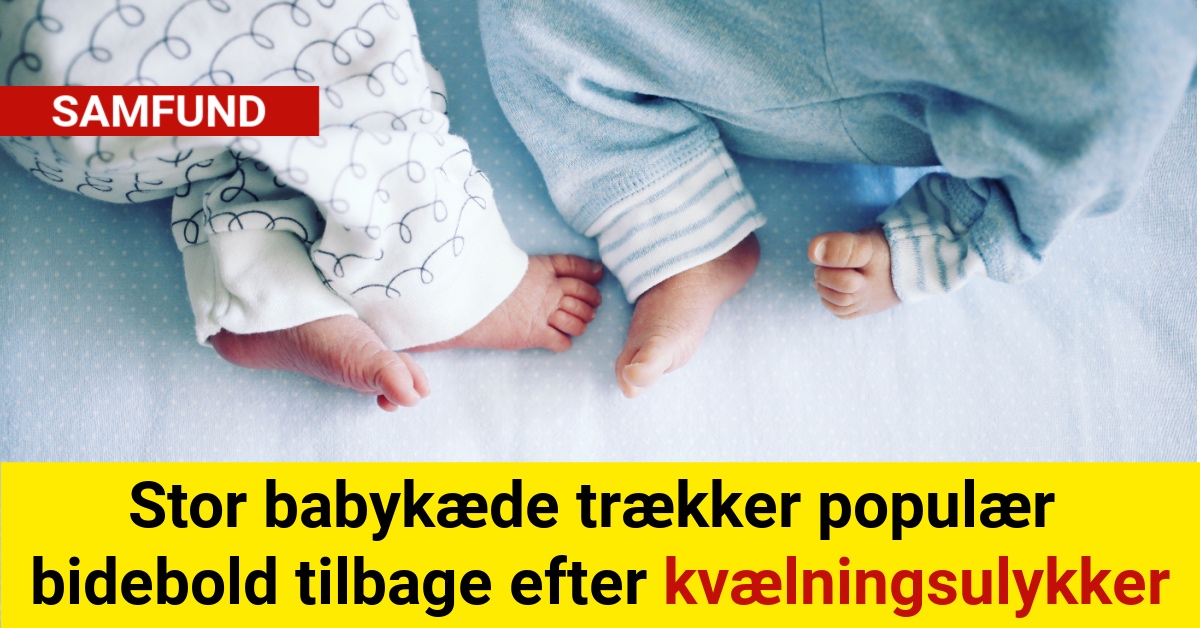 Stor babykæde trækker populær bidebold tilbage efter kvælningsulykker