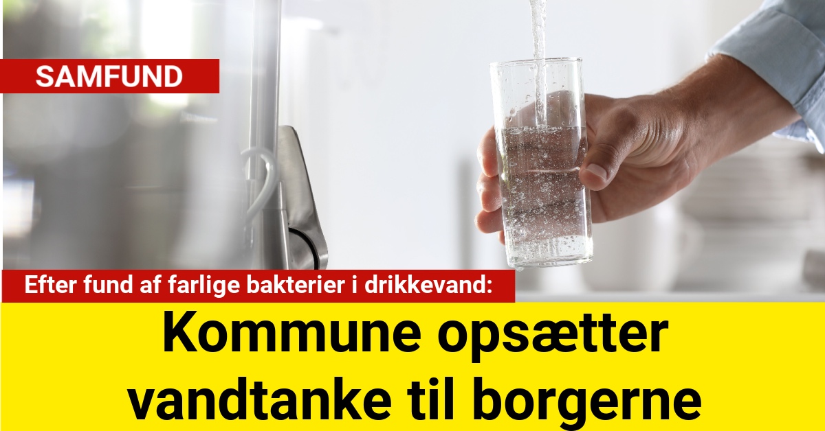 Efter fund af farlige bakterier i drikkevand: