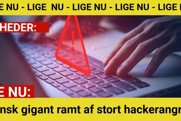 Dansk gigant ramt af stort hackerangreb