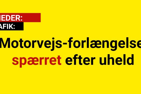 Motorvejs-forlængelse spærret efter uheld