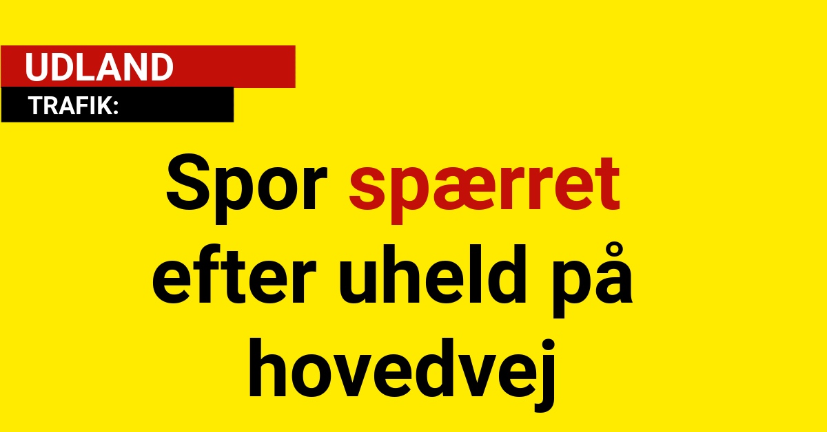 Spor spærret efter uheld på hovedvej